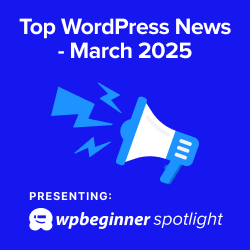 WPBeginner Spotlight 10: WordPress 6.8 Preview, New AI Tools, and Plugin News